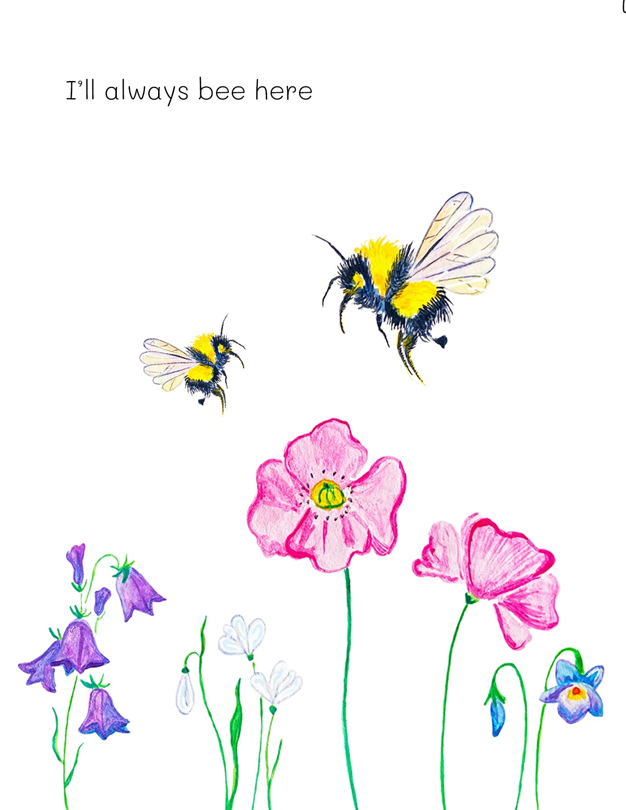 I'll always Bee Here